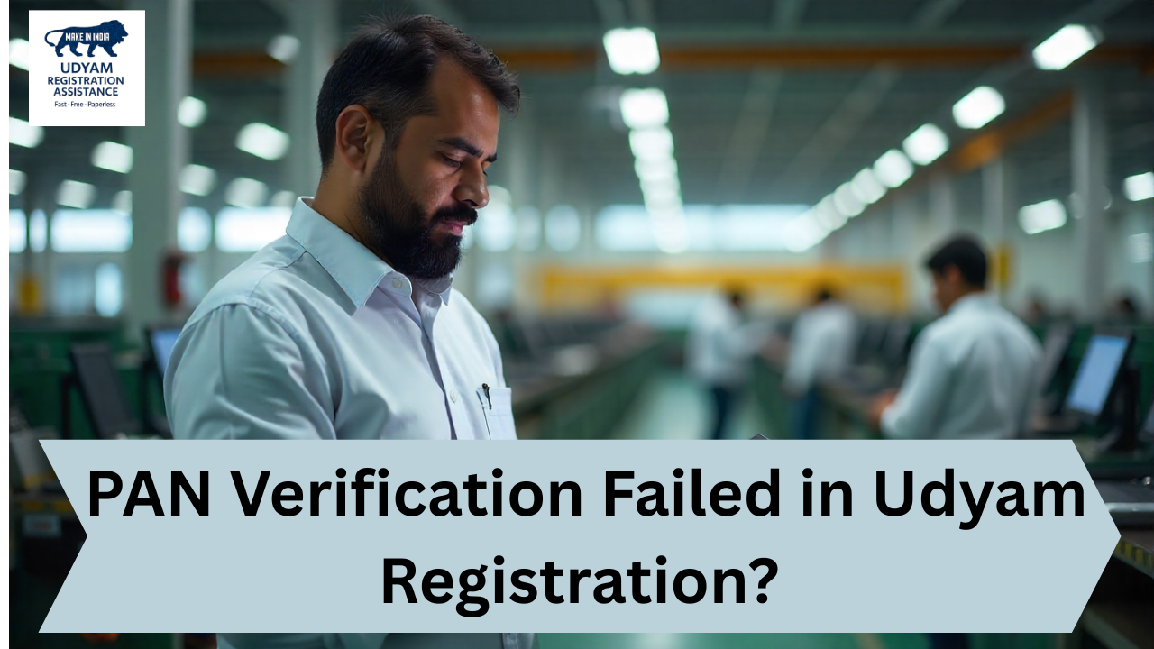 PAN Verification Failed in Udyam Registration? Complete 2026 Fix Guide